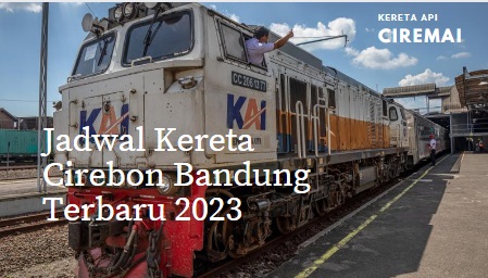 Jadwal Kereta Cirebon Bandung Terbaru 2023